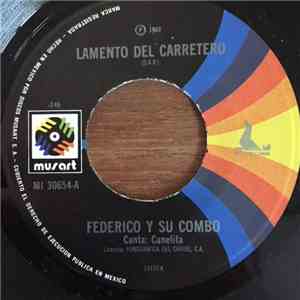 Federico Y Su Combo Latino - LAMENTO DEL CARRETERO/ SONEROS DE AYER