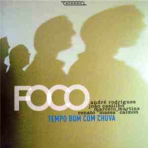Foco  - Tempo Bom Com Chuva