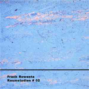 Frank Rowenta - Raumstudien # 02
