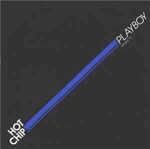 Hot Chip - Playboy