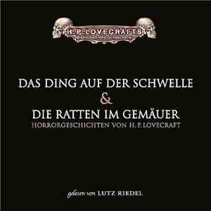 H.P. Lovecraft - Das Ding Auf Der Schwelle & Die Ratten Im Gemäuer