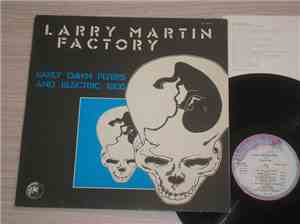 Larry Martin Factory - Early Dawn Flyers And Electric Kids