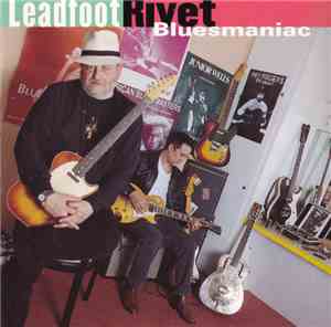 Leadfoot Rivet - Bluesmaniac