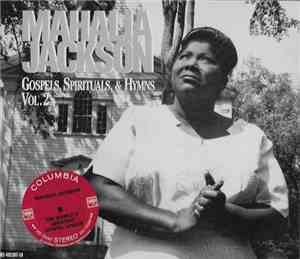 Mahalia Jackson - Gospels, Spirituals & Hymns - Volume 2