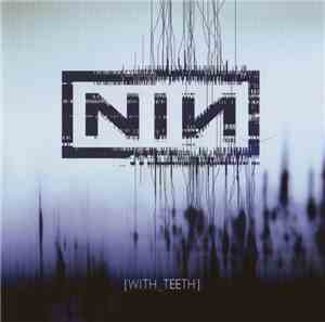 Nine Inch Nails - With Teeth (Limited Tour Edition)