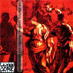 Red Electric Rainbow - Fluorescent Landscapes