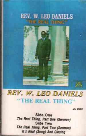 Rev. W. Leo Daniels - The Real Thing