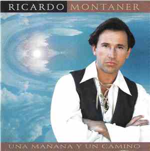 Ricardo Montaner -  Una Mañana Y Un Camino