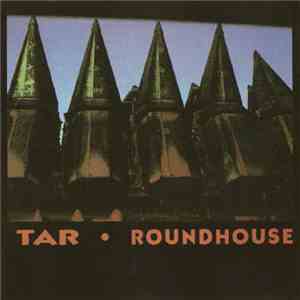 Tar - Roundhouse / Handsome