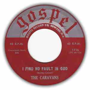 The Caravans  - I Find No Fault In God / Work Until The Day Is Done