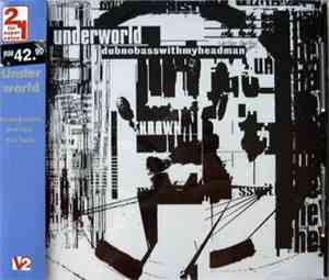 Underworld - Dubnobasswithmyheadman / Second Toughest In The Infants