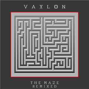 Vaylon - The Maze (Remixed)