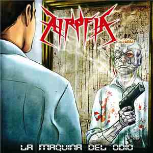Atrofia - La Máquina Del Odio