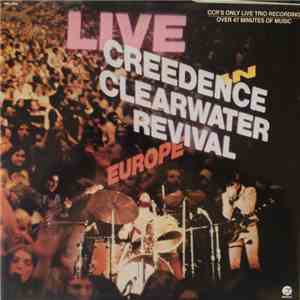 Creedence Clearwater Revival - Live In Europe