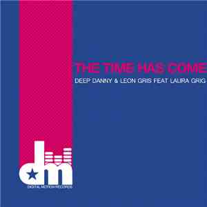 Deep Danny & Leon Gris Feat Laura Grig - The Time Has Come