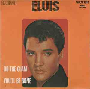 Elvis - Do The Clam / You'll Be Gone
