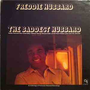 Freddie Hubbard - The Baddest Hubbard (An Anthology Of Previously Released  ...