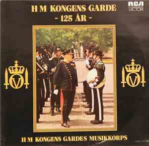 Hans Majestet Kongens Gardes Musikkorps - H M Kongens Garde 125 År