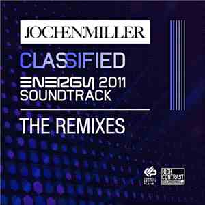 Jochen Miller - Classified (Energy 2011 Soundtrack) - The Remixes