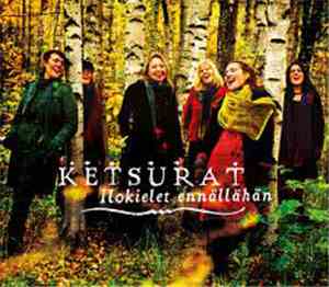 Ketsurat - Ilokielet Ennällähän