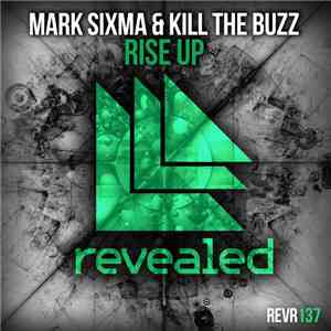 Mark Sixma & Kill The Buzz - Rise Up