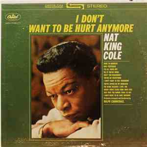 Nat King Cole - I Don't Want To Be Hurt Anymore