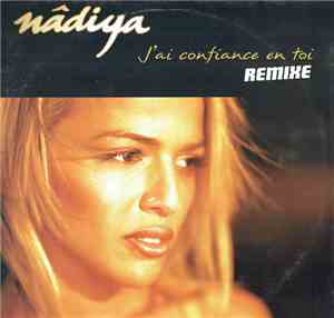 Nâdiya - J'ai Confiance En Toi (Remixe)