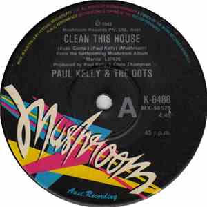 Paul Kelly And The Dots - Clean This House