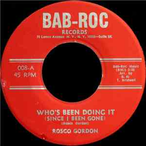 Rosco Gordon, Barbara Kerr - Who's Been Doing It (Since I Been Gone) / Ain' ...