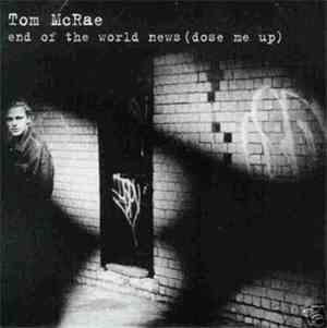 Tom McRae - End Of The World News (Dose Me Up)
