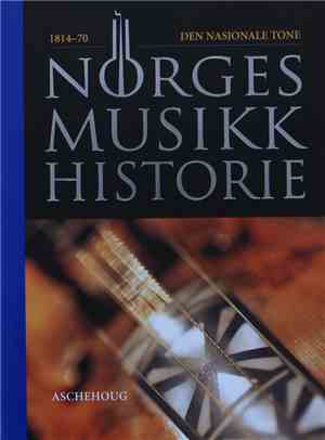 Various - Norges Musikkhistorie: Den Nasjonale Tone (1814-70)