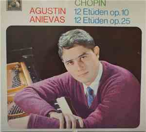 Agustin Anievas - Frederic Chopin - 12 Etüden Op.10/op. 25