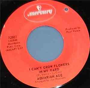 Aquarian Age  - I Can't Grow Flowers In My Yard