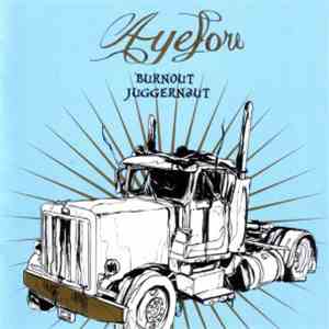 Ayefore - Burnout Juggernaut