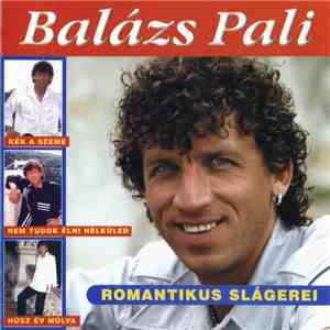 Balázs Pali - Romantikus Slágerei