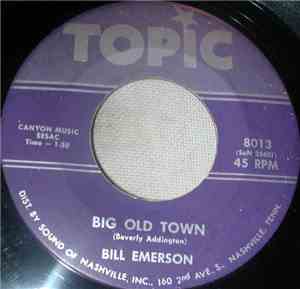 Bill Emerson - Big Old Town / Goin' Out To Hollywood