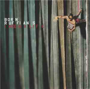 Born Ruffians - I Need A Life