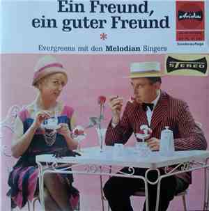 Die Melodian Singers - Ein Freund, Ein Guter Freund