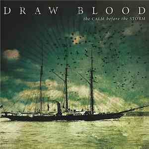 Draw Blood -  The Calm Before The Storm