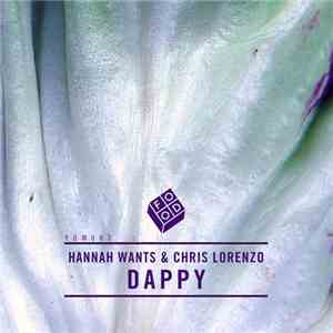 Hannah Wants & Chris Lorenzo - Dappy