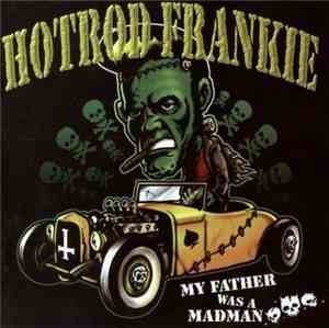 Hotrod Frankie - My Father Was A Madman