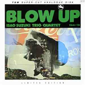 Isao Suzuki Trio / Quartet - Blow Up