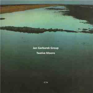 Jan Garbarek Group - Twelve Moons