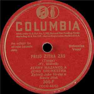 Jerry Mazanec And His Orchestra - Přijd Zítra Zas / Řísná Polka