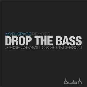 Jorge Jaramillo & Sounderson - Drop The Bass (My DJ Space Remixes)