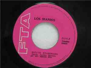 Los Iranios - Te Fuiste Amor / Estuve Enamorado