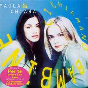 Paola & Chiara - Ci Chiamano Bambine