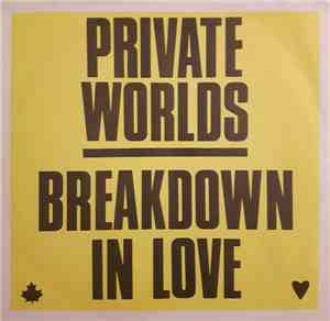 Private Worlds - Breakdown In Love