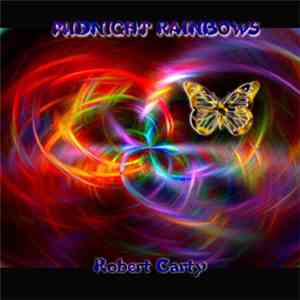 Robert Carty - Midnight Rainbows