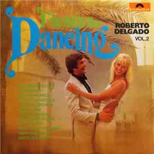 Roberto Delgado - Fiesta For Dancing Vol.2
